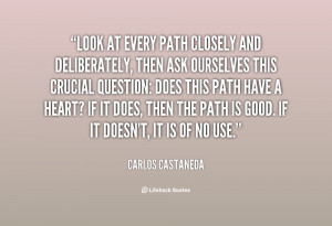 ... heart? If it does, then the path is good. If it doesn't, it is of no