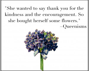 Flowers Queenisms on Kindness