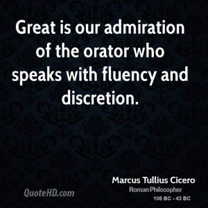 Great is our admiration of the orator who speaks with fluency and ...