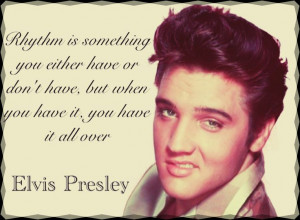 Elvis Presley quote (Made by me)