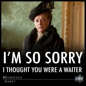 Downton Abbey- Maggie Smith