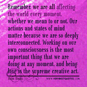 action quotes, interconnected quotes, Ram Dass Quotes, we are ...