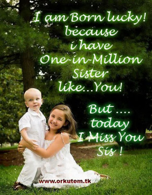 miss you sister quotes orkut ) funny sister sayings