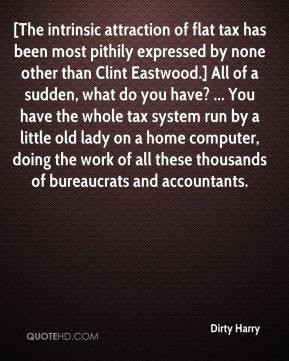 Dirty Harry - [The intrinsic attraction of flat tax has been most ...