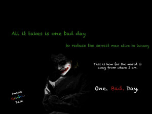 The Dark Knight Joker Quote One Bad Day by AussieRainbowDash