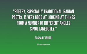 Poetry, especially traditional Iranian poetry, is very good at looking ...
