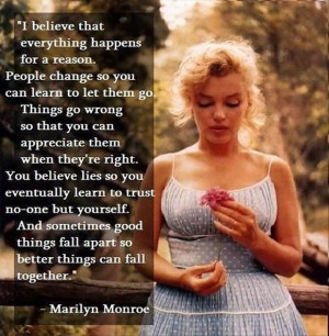 Monroe Quotes I Believe Everything Happens For A Reason Marilyn monroe ...