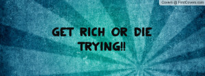 Get rich or die trying Profile Facebook Covers
