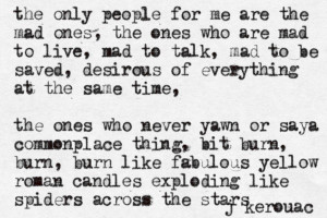 ... on this fabulous blog and was awestruck by this poem, by John Kerouac