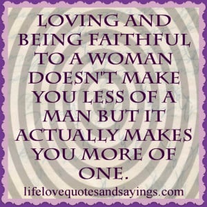faithful-to-woman-and-this-is-love-quotes-and-sayings-romantic-quotes ...