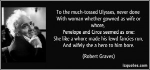 done With woman whether gowned as wife or whore, Penelope and Circe ...