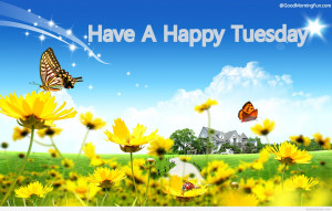 It’s tuesday, happy tuesday everybody! Be happy please, enjoy your ...