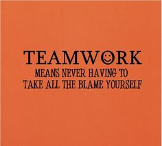 teamwork mean never having to teamwork quotes funny wall words decals ...