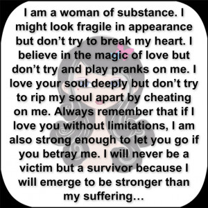 am a woman of substance. I might look fragile in appearance but