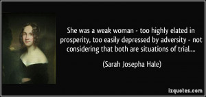 She was a weak woman - too highly elated in prosperity, too easily ...