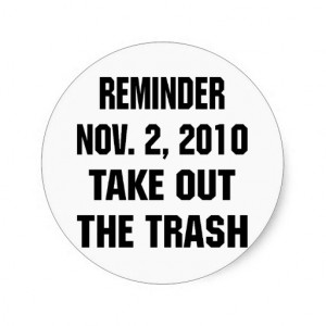 Reminder Nov. 2, 2010 Take Out The Trash Sticker