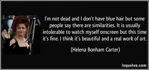 not dead and I don't have blue hair but some people say there are ...