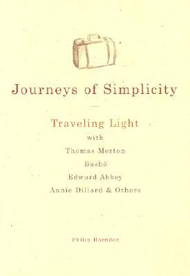 Journeys of Simplicity: Traveling Light with Thomas Merton, Basho ...