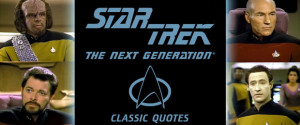 Favorite Star Trek: The Next Generation Classic Quotes