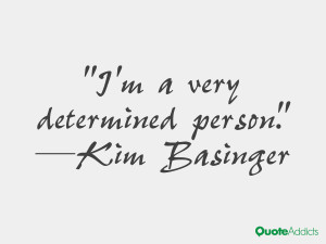 kim basinger quotes i m a very determined person kim basinger