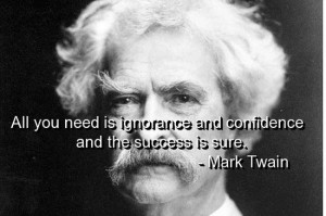 Mark twain, quotes, sayings, success, ignorance, confidence, deep