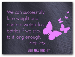 ... lose weight and end my weight loss battles if I stick to it long