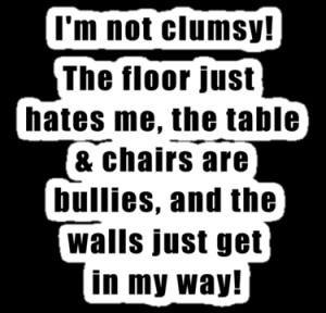 galet09 › Portfolio › C.E. Not Clumsy Funny Quote Tshirt