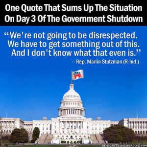 ... Quote That Sums Up The Situation On Day 3 Of The Government Shutdown