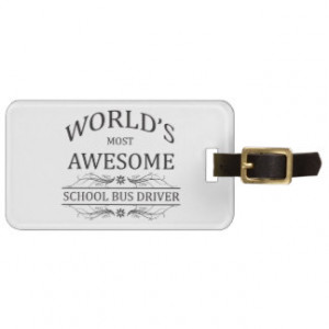 World's Most Awesome School Bus Driver Bag Tags