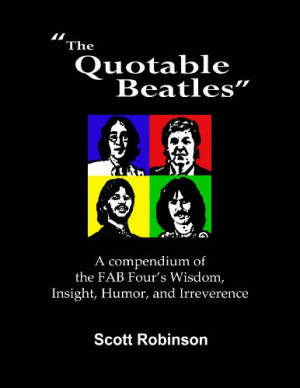 The Quotable Beatles: A Compendium of the Fab Four's Wisdom, Insights ...