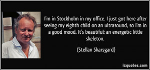 More Stellan Skarsgard Quotes