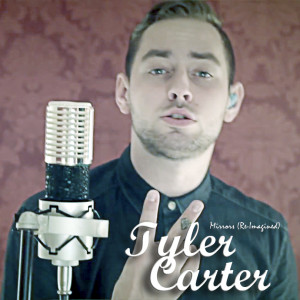 Tyler Carter - Mirrors (Re-Imagined) by Javelintarget