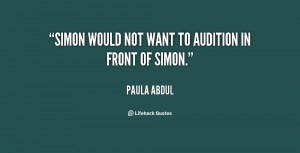 Simon would not want to audition in front of Simon.”