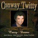 Conway Twitty - Crazy Dreams