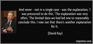 More David Kay Quotes