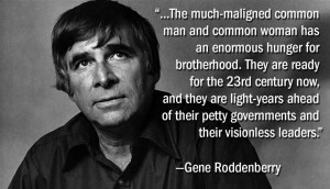 ... gene roddenberry by michael hughes october 24 2014 0 comment quote