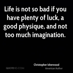 Christopher Isherwood Imagination Quotes