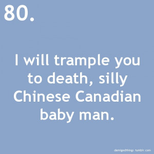 Silly Chinese Canadian baby man, or Frank, as most people call him....
