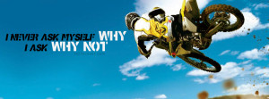 ask myself why,I ask why Not - Quotes FB Cover Photo
