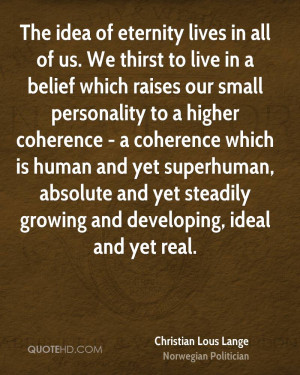 in all of us. We thirst to live in a belief which raises our small ...