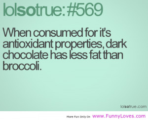 Dark chocolate has less fat funny quotes, Dark chocolate has less fat ...