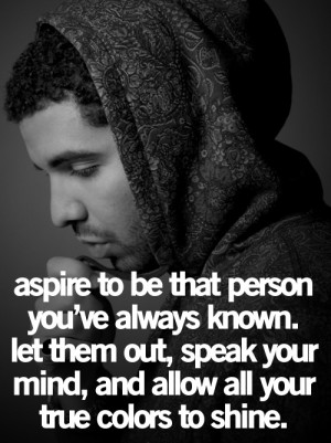 ... always known. Let them out, speak your mind, and allow all your true