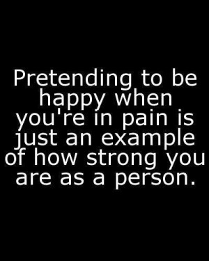 Life quotes / Hiding pain behind a smile.