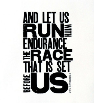 An let us run with endurance the race that is set before us
