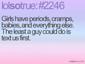 Funny Period Cramp Quotes Girls have periods, cramps,