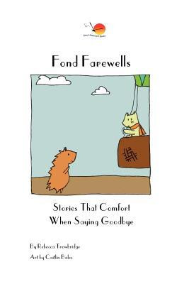 by marking “Fond Farewells: Stories that comfort when saying goodbye ...