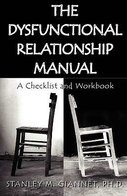 The Dysfunctional Relationship Manual: A Checklist and Workbook