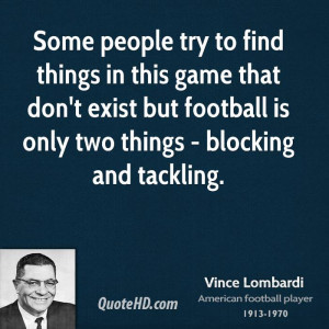 ... don't exist but football is only two things - blocking and tackling