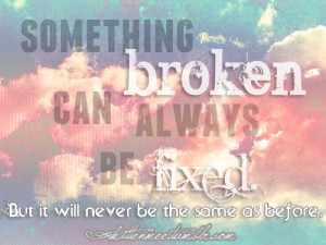 ... Fixed: Quote About Something Broken Can Always Be Fixed ~ Daily