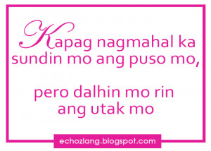 Kapag nagmahal ka sundin mo ang puso mo, pero dalhin mo rin ang utak ...